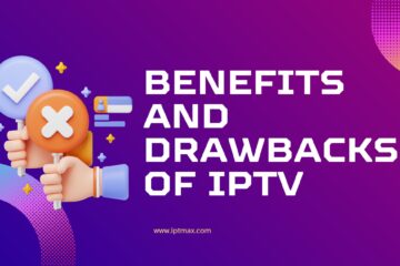 Benefits and Drawbacks of IPTV