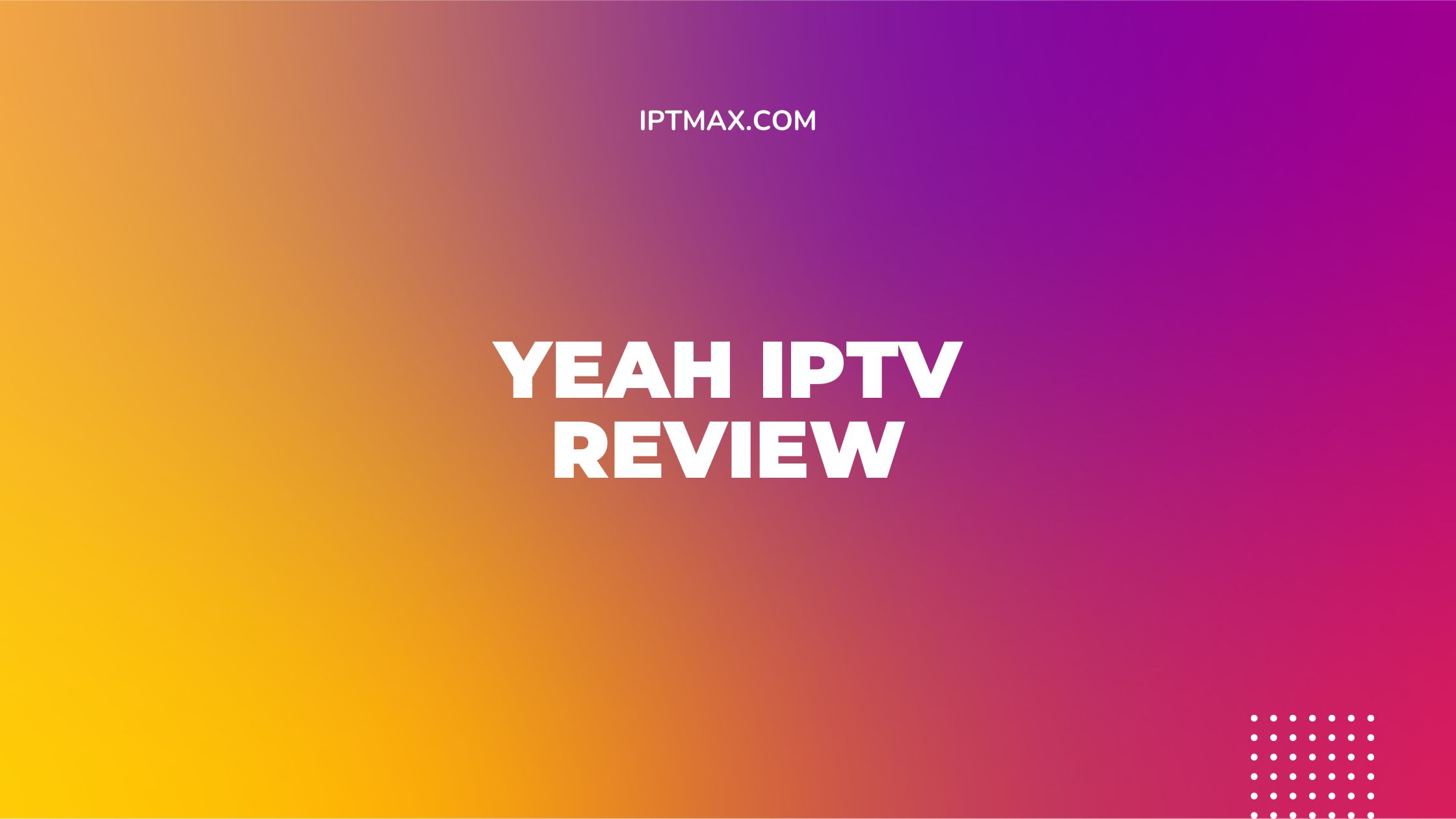 yeah iptv review and alternatives