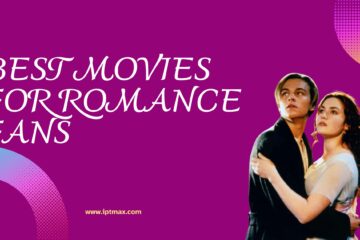 Best Movies for Romance Fans