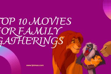 Top 10 Movies for Family Gatherings