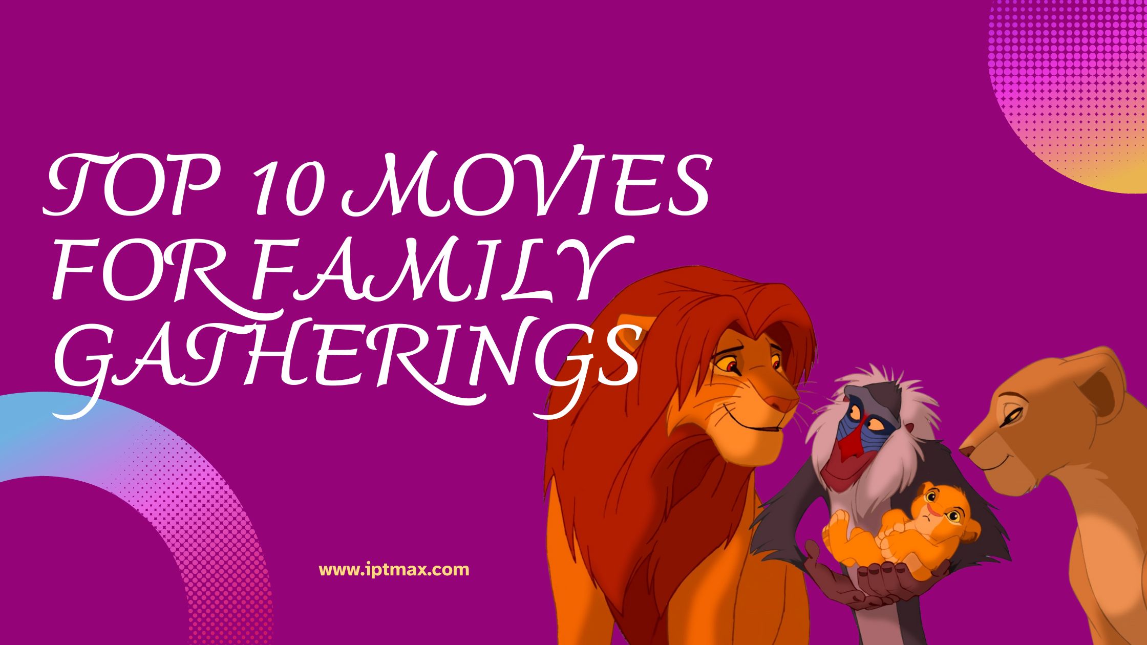 Top 10 Movies for Family Gatherings