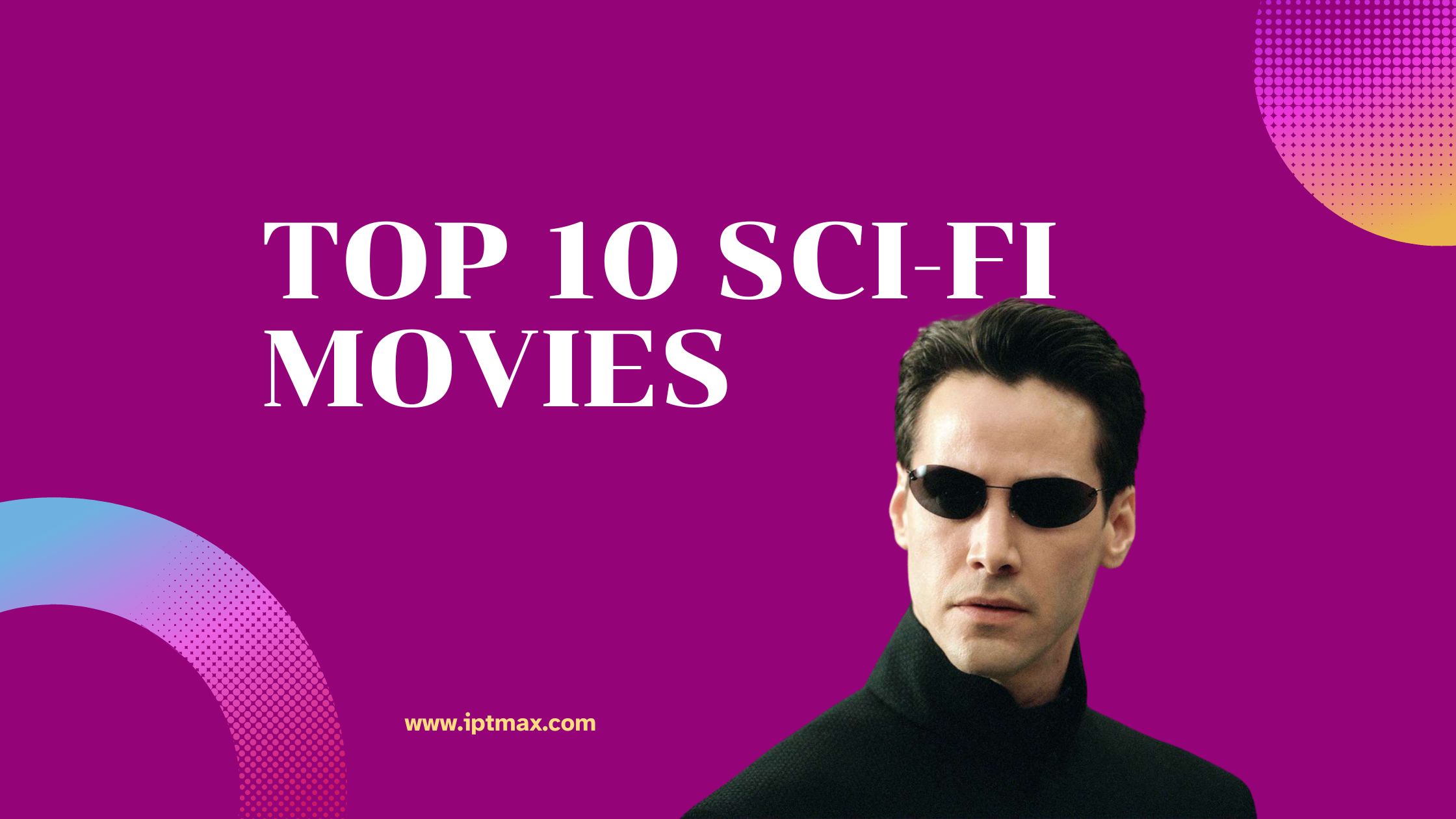 Top 10 Sci-Fi Movies