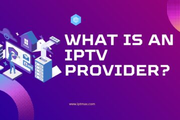 What is an IPTV Provider