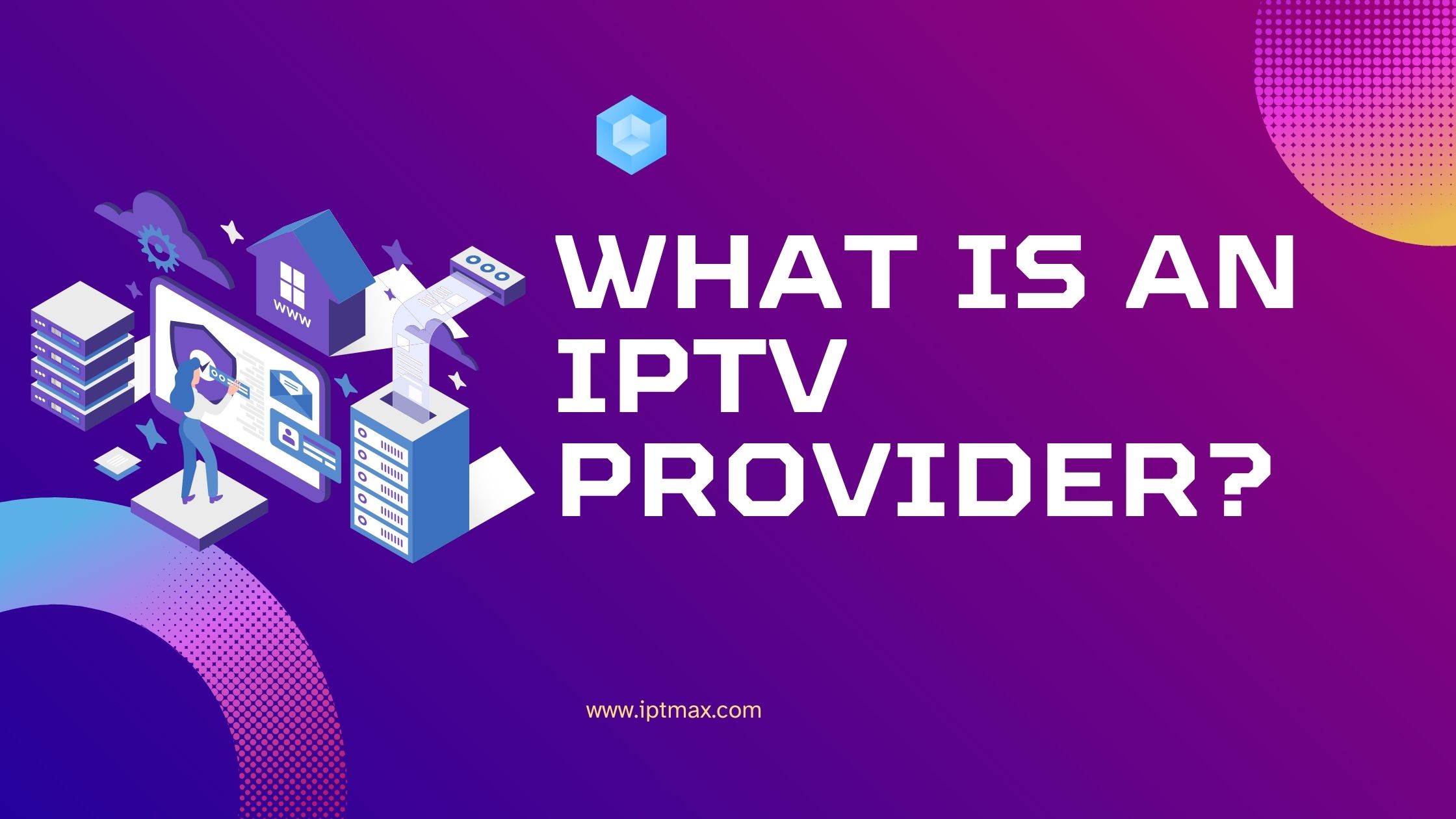 What is an IPTV Provider