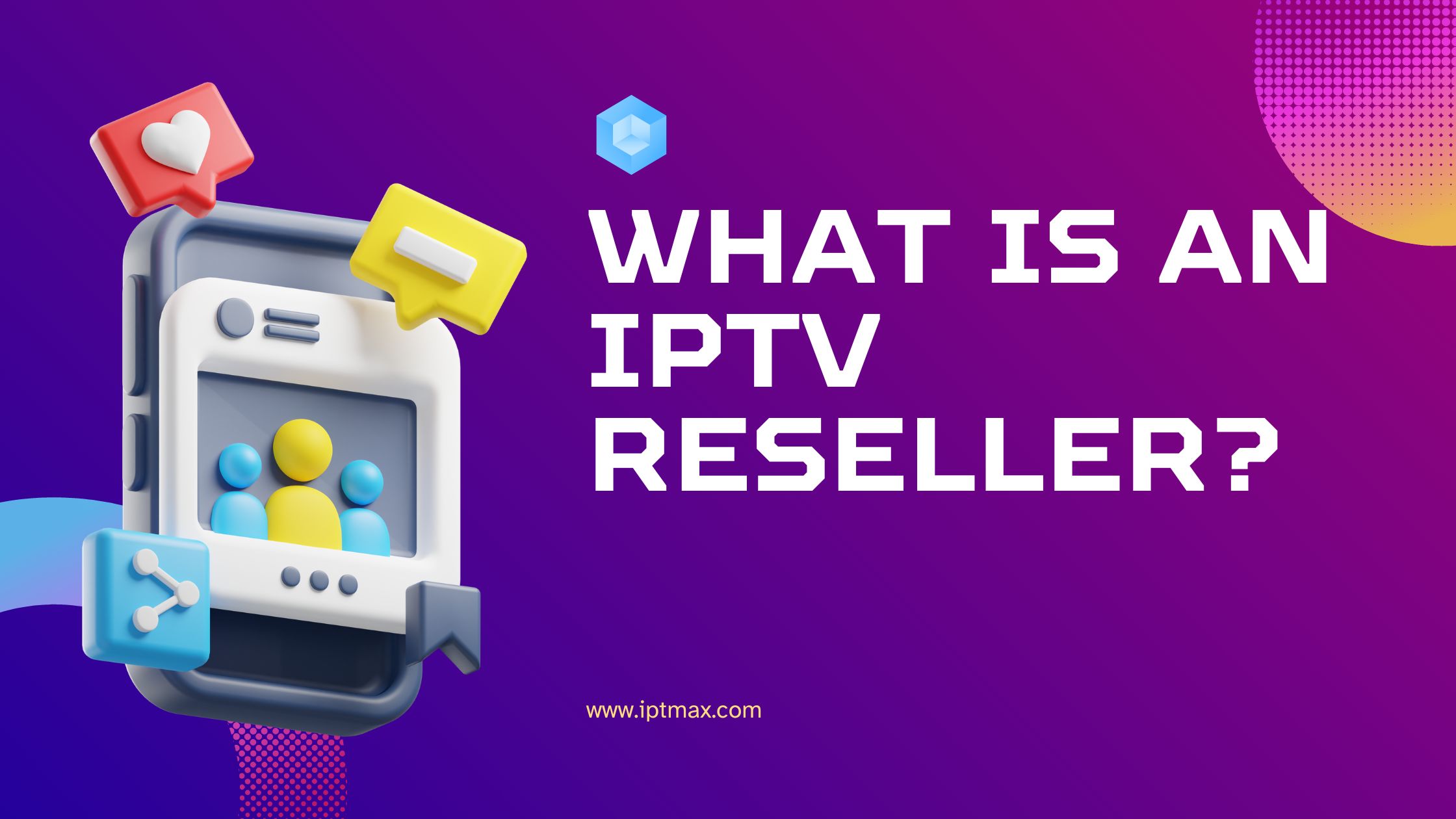 What is an IPTV Reseller?