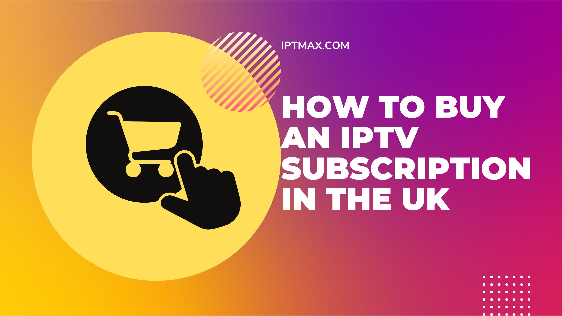 How to Buy an IPTV Subscription in the UK