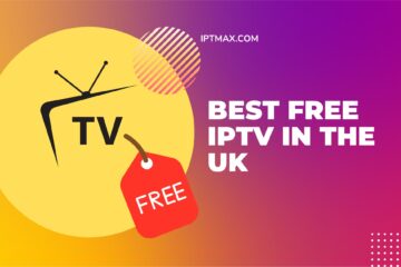 Best Free IPTV in the UK