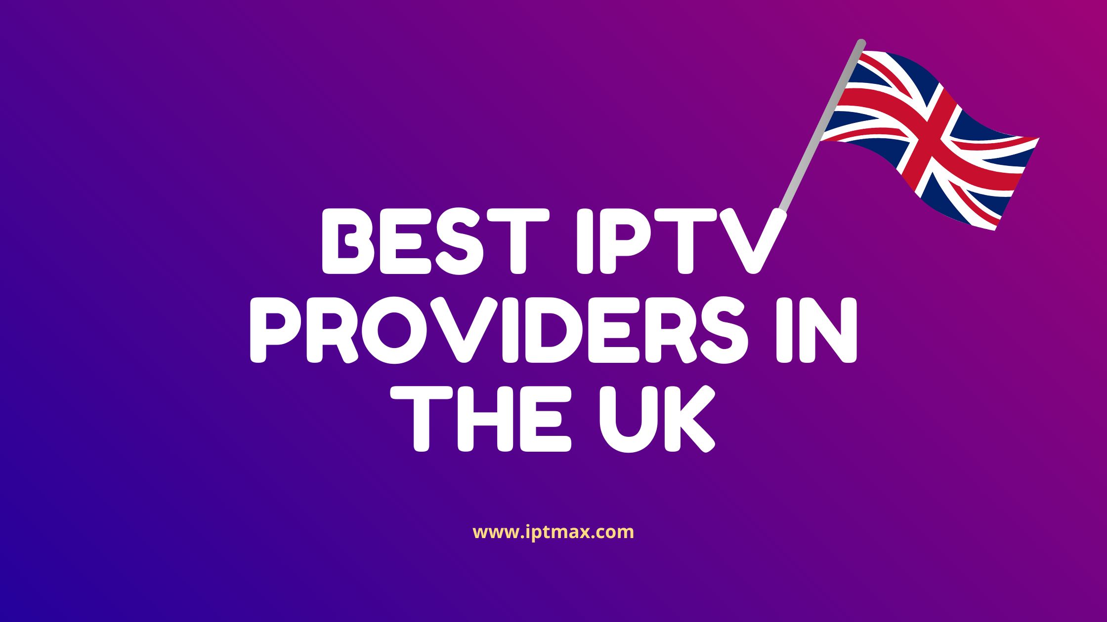 best iptv services united kingdom